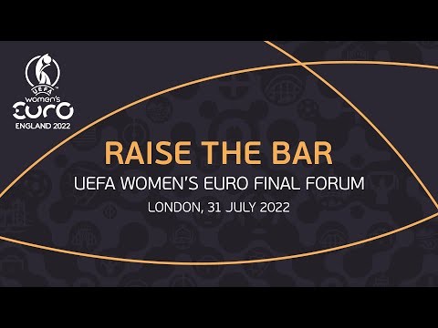 Raise the Bar: UEFA Women’s EURO Final Forum